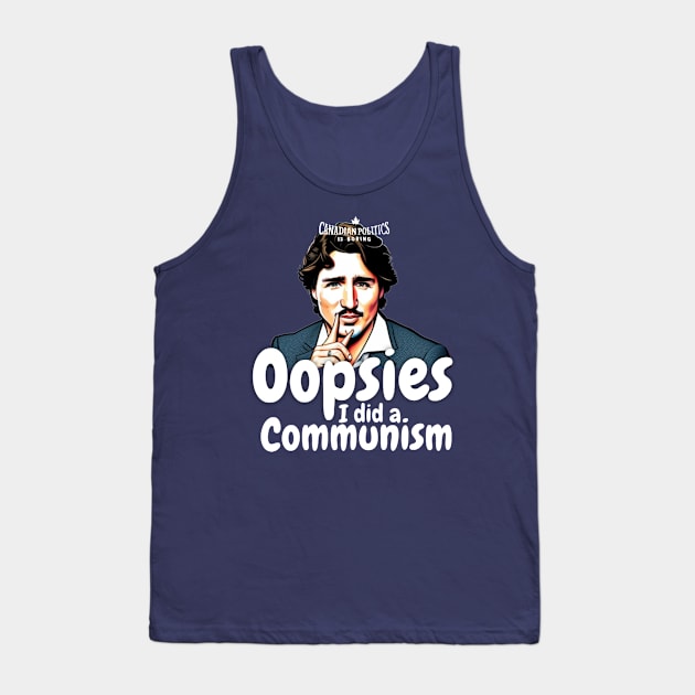 Oopsies Tank Top by Canada Is Boring Podcast